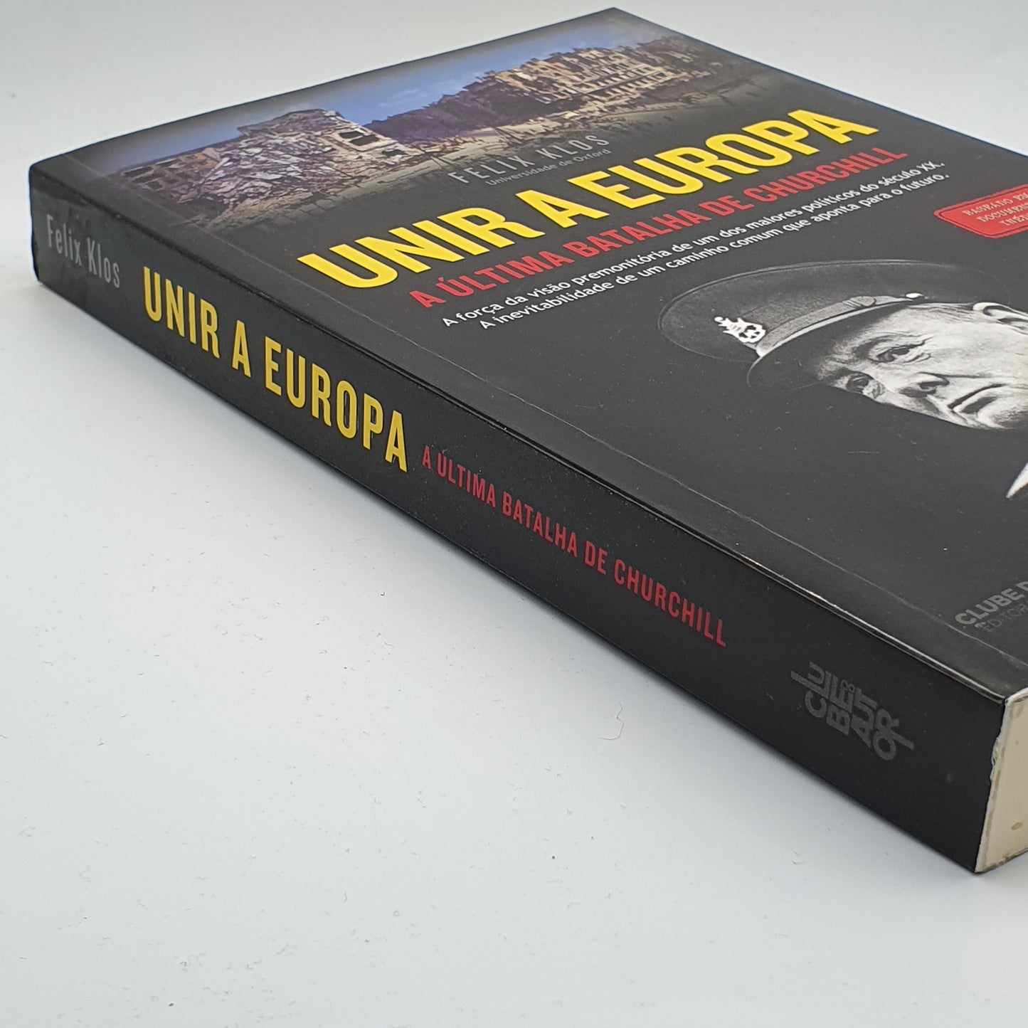 Felix Klos - Unir A Europa: A Última Batalha de Churchill