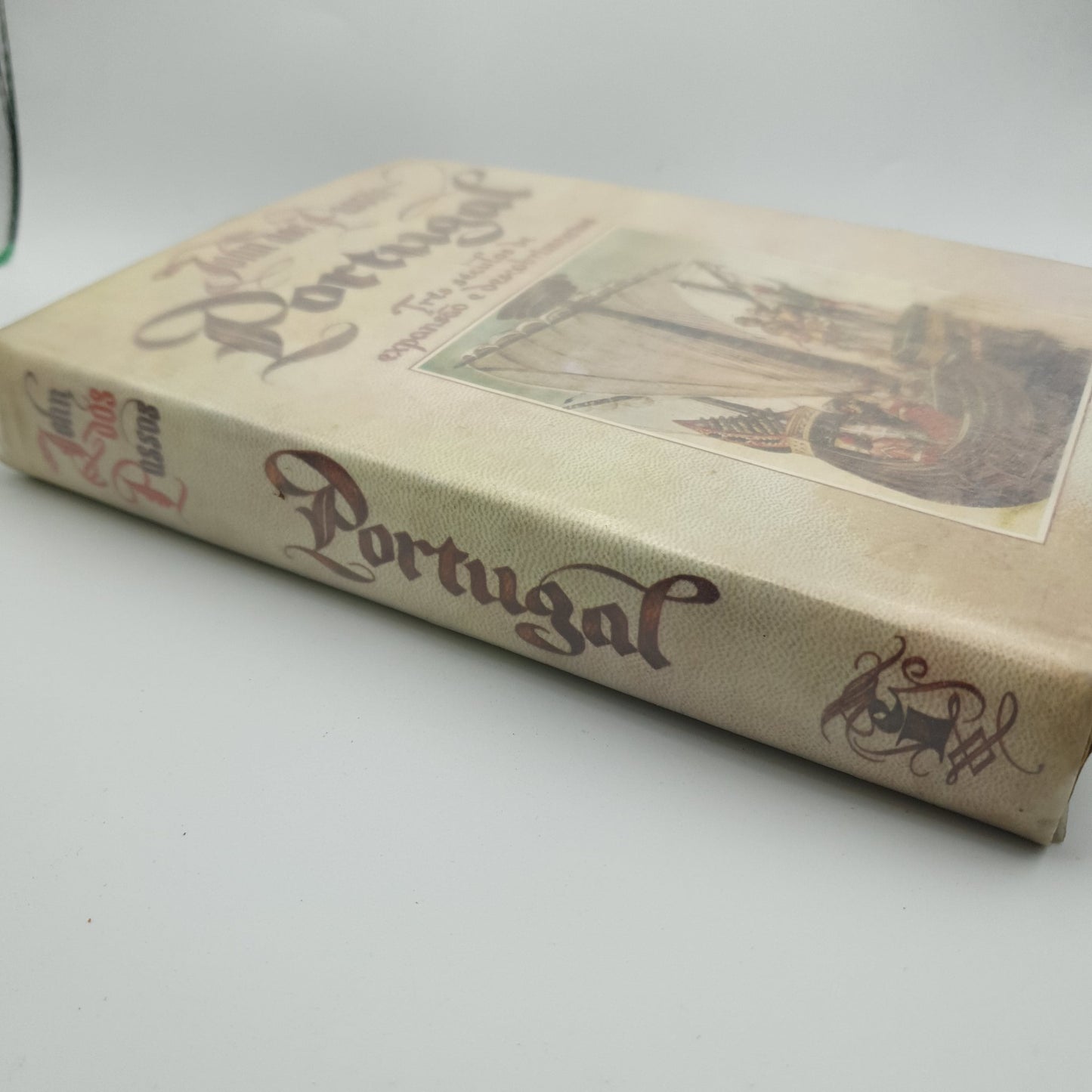 John Dos Passos - Portugal Três Séculos de Expansão e Descobrimentos