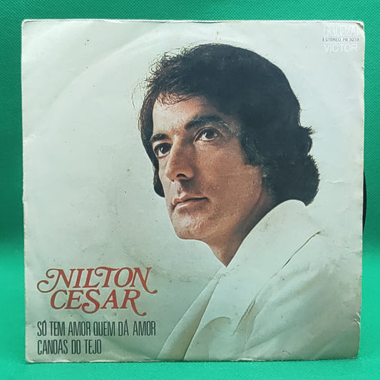 Nilton Cesar – Só Tem Amor Quem Dá Amor / Canoas Do Tejo