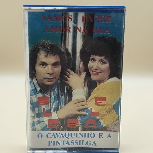 O cavaquinho e a pintassilga -Ele e ela - Vamos fazer amor na Rua