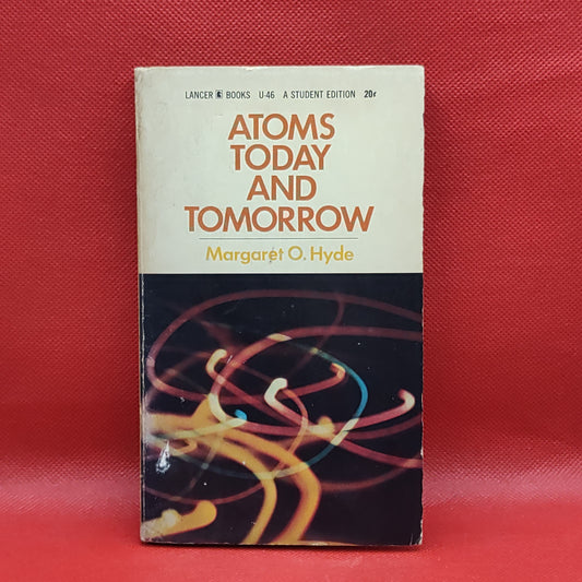 ATOMS TODAY AND TOMORROW - MARGARET O. HYDE