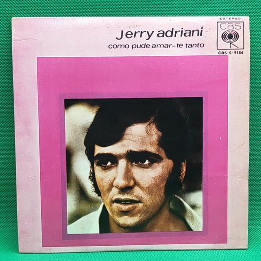 Jerry Adriani – Como Pude Amar-te Tanto