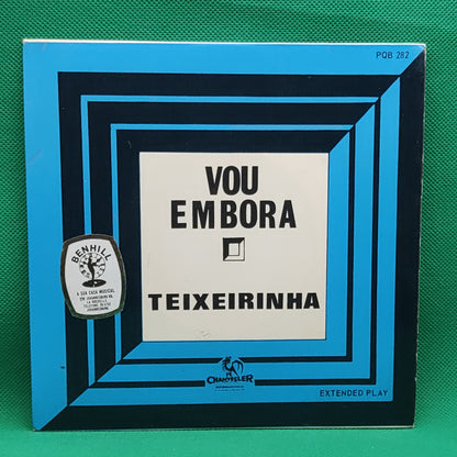 TEIXEIRINHA - VOU EMBORA