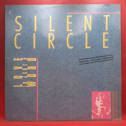 Silent Circle - Love Is Just A Word