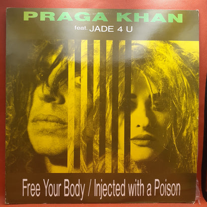 Praga Khan Feat. Jade 4 U* – Free Your Body / Injected With A Poison