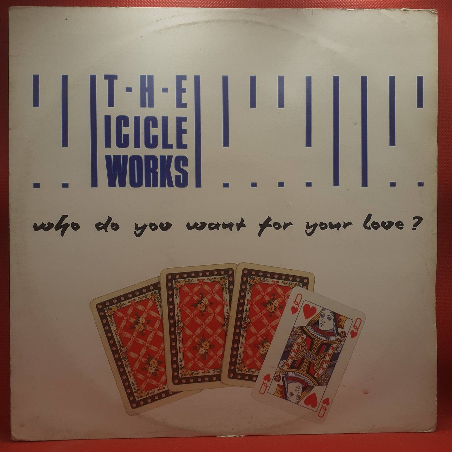 The Icicle Works - Who Do You Want For Your Love? (Beggars Banquet)