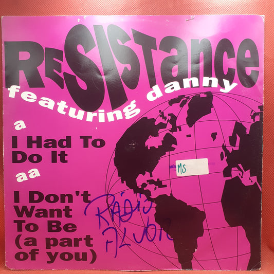 Resistance Featuring Danny – I Had To Do It / I Don't Want (To Be A Part Of You)