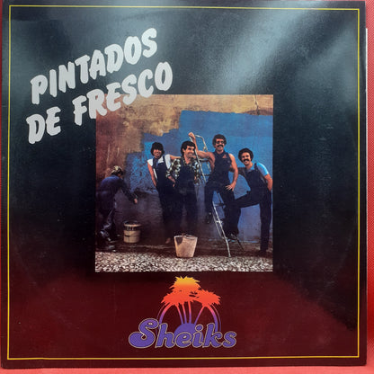 Sheiks – Pintados De Fresco