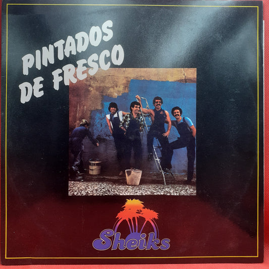 Sheiks – Pintados De Fresco