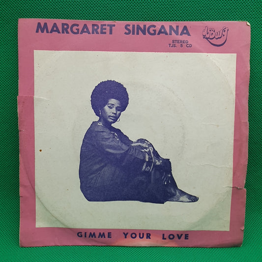 Margaret Singana – Gimme Your Love