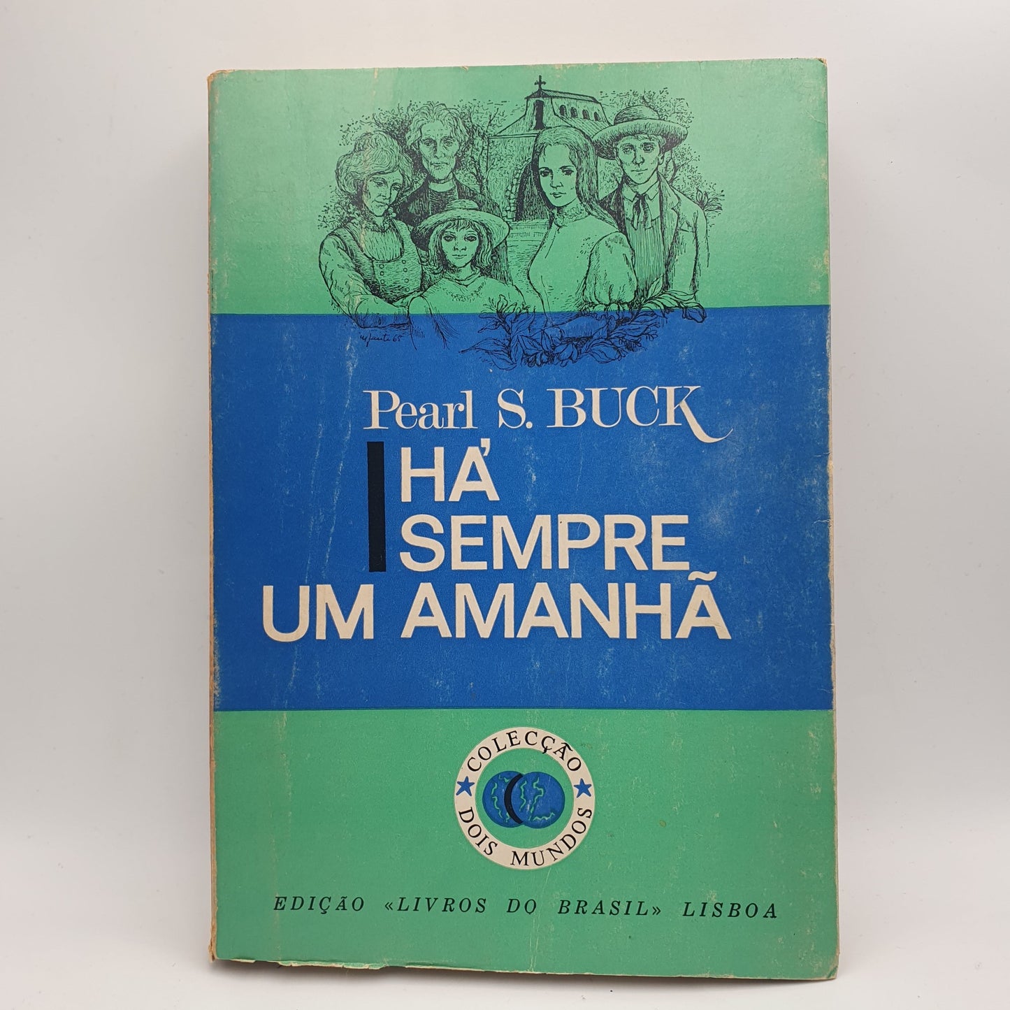Pearl S. Buck - Há Sempre Um Amanhã