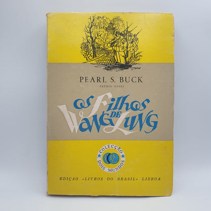 Pearl S. Buck - Os Filhos De Wang Lung