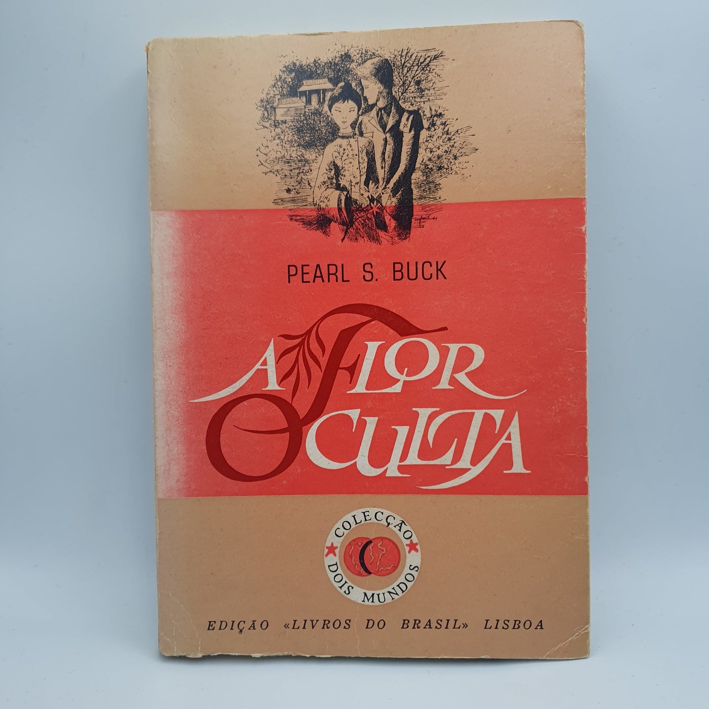 Pearl S. Buck - A Flor Oculta
