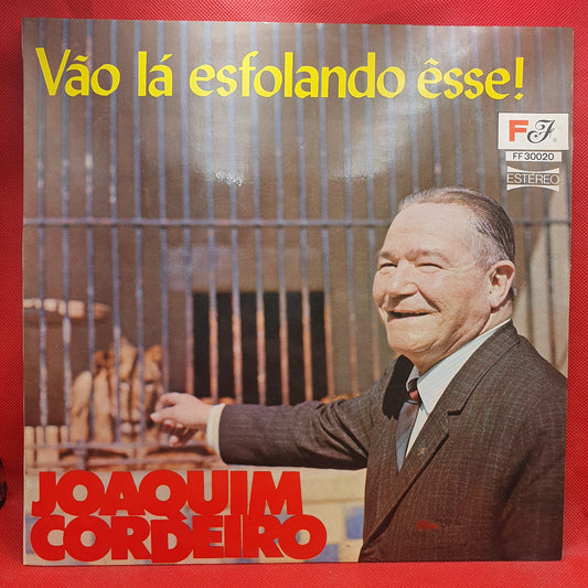 Joaquim Cordeiro – Vão Lá Esfolando Êsse!