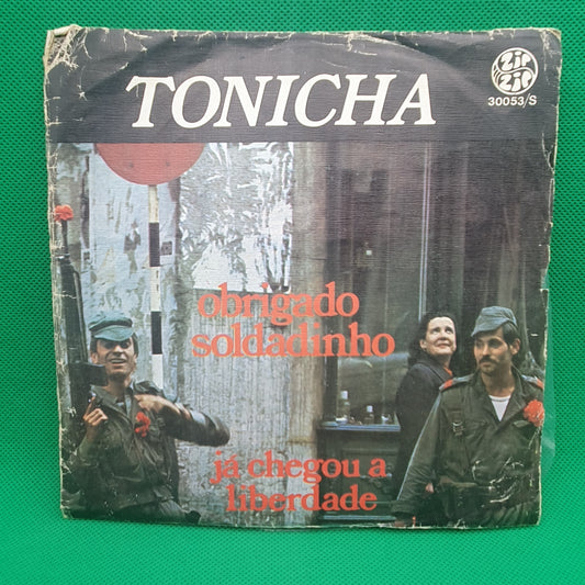 Tonicha – Obrigado Soldadinho / Já Chegou A Liberdade