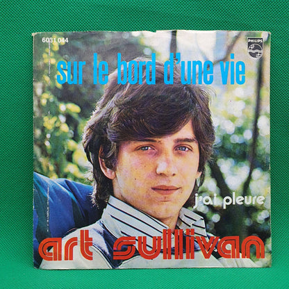 Art Sullivan – Sur Le Bord D'une Vie / J'ai Pleure