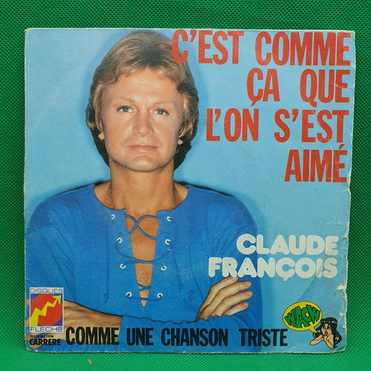 Claude François – C'est Comme Ça Que L'on S'est Aimé