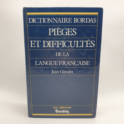 Jean Girodet - Dictionnaire Bordas Pieges Et Dificultés de la Lingue Française