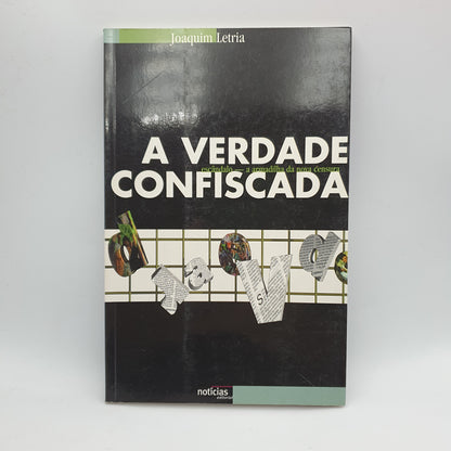 Joaquim Letria - A Verdade Confiscada