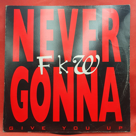 FKW ‎– Never Gonna (Give You Up)