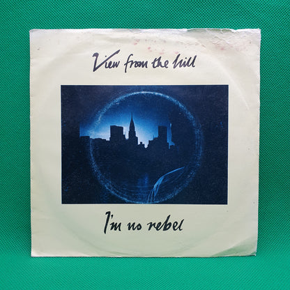 View From The Hill – I'm No Rebel