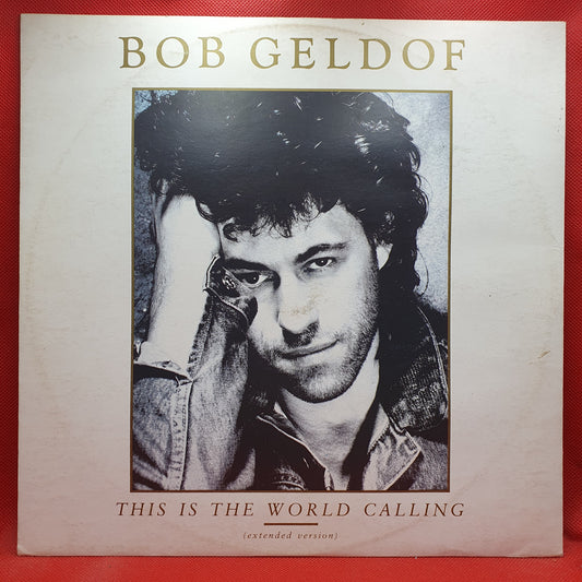 Bob Geldof ‎– This Is The World Calling (Extended Version)