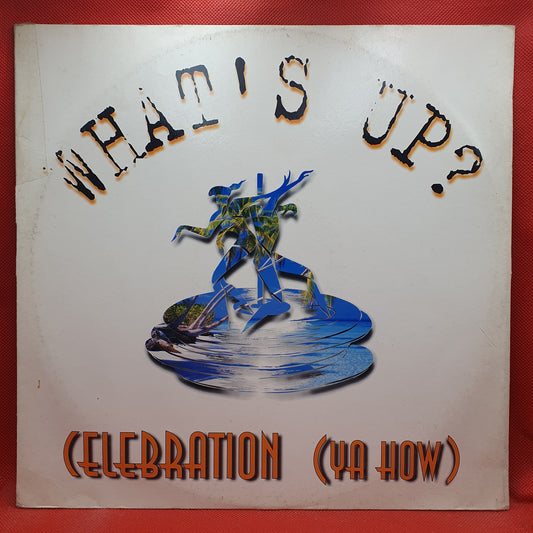 What's Up? ‎– Celebration (Ya How)
