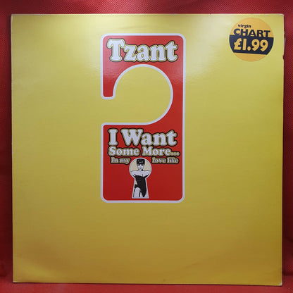 Tzant ‎– I Want Some More... In My Love Life