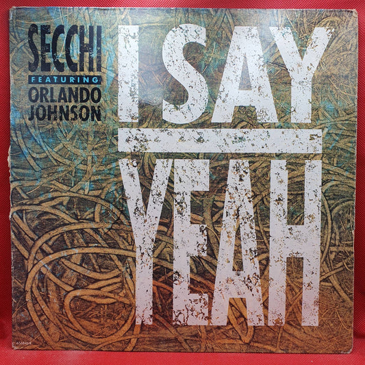Secchi Featuring Orlando Johnson ‎– I Say Yeah