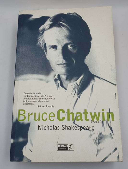 Nicholas Shakespeare - Biografia de Bruce Chatwin
