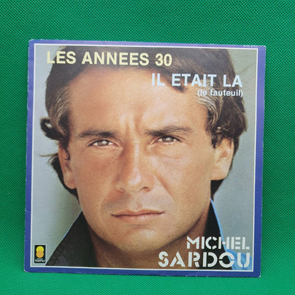 Michel Sardou – Les Années 30 / Il Etait Là (Le Fauteuil)