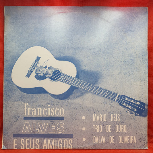 Francisco Alves ‎– Francisco Alves E Seus Amigos