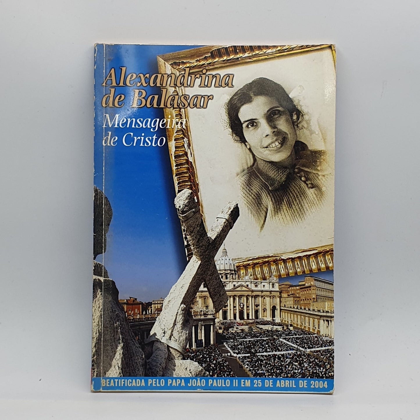 Alexandrina de Balasar - Mensageira de Cristo