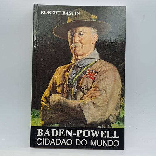 Robert Bastin - Baden Powell Cidadão Do Mundo