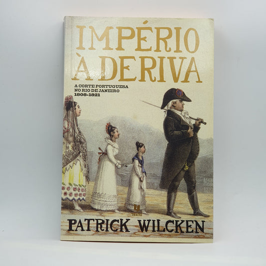 Patrick Wilcken - Império à Deriva