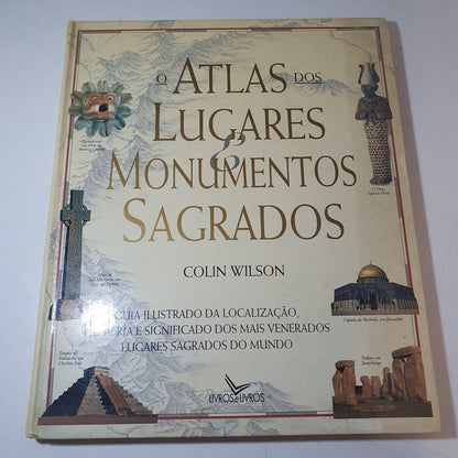 Colin Wilson - Atlas Dos Lugares e Monumentos Sagrados