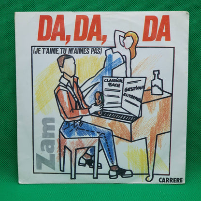 Zam – Da, Da, Da (Je T'Aime Pas, Tu M'Aimes Pas)