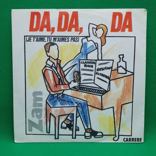 Zam – Da, Da, Da (Je T'Aime Pas, Tu M'Aimes Pas)