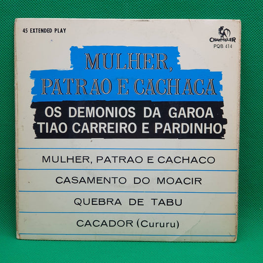 Os Demonios Da Garoa - Tião Carreiro e Pardinho - Mulher Patrão e Cachaça