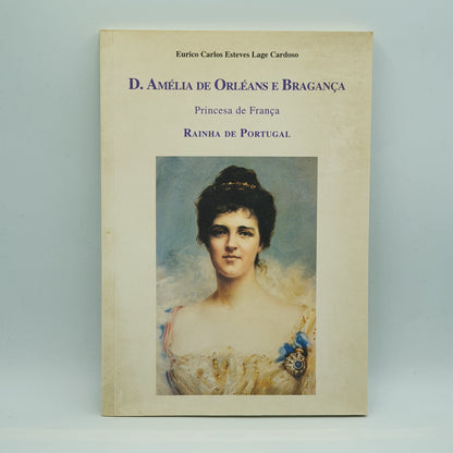 Eurico Carlos Esteves Lage Cardoso - D.Amélia de Orléans e Bragança