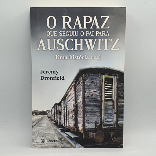 O Rapaz Que Seguiu o Pai Para Auschwitz