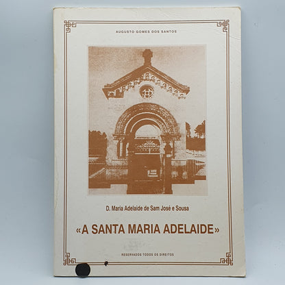 Augusto Gomes Dos Santos - A Santa Maria Adelaide