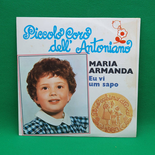 Maria Armanda / Piccolo Coro Dell'Antoniano – Eu Vi Um Sapo / Ho Visto Un Rospo