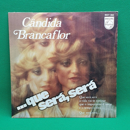 Cândida Branca Flor – ... Que Será, Será
