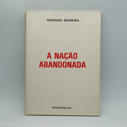 Adriano Moreira - A Nação Abandonada