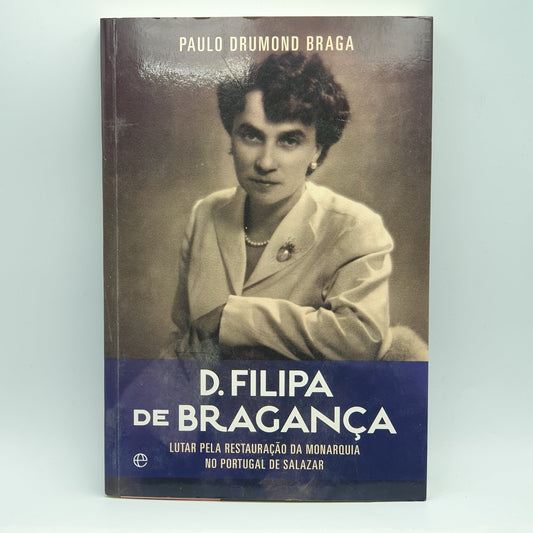 Paulo Drumond Braga - D.Filipa de Bragança