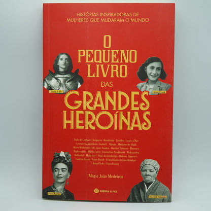 Maria João Medeiros - O Pequeno Livro Das Grandes Heroinas