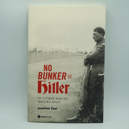 Joachim Fest - No Bunker de Hitler