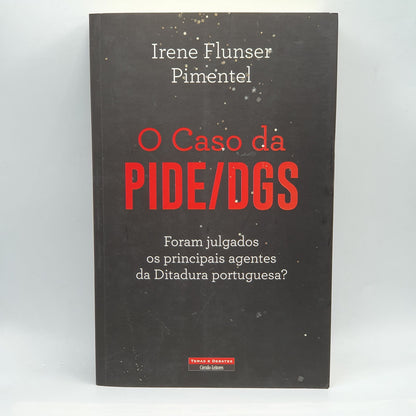 Irene Flunser Pimentel - O Caso Da PIDE/DGS