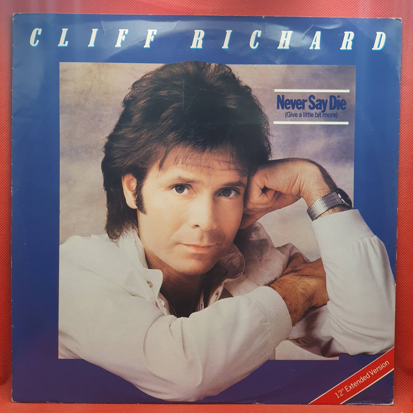 Cliff Richard ‎– Never Say Die (Give A Little Bit More)